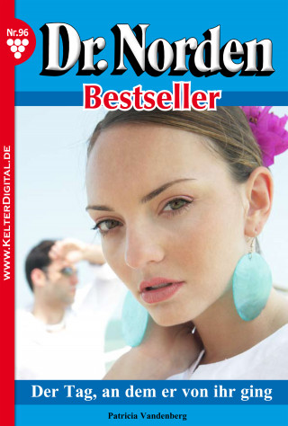 Patricia Vandenberg: Dr. Norden Bestseller 96 – Arztroman