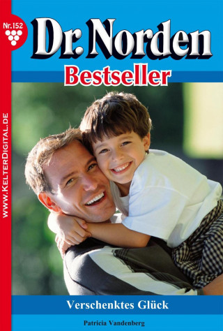 Patricia Vandenberg: Dr. Norden Bestseller 152 – Arztroman