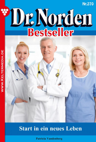 Patricia Vandenberg: Start in ein neues Leben