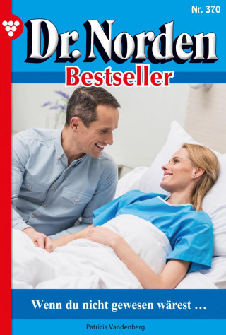 Patricia Vandenberg: Wenn du nicht gewesen wärest...