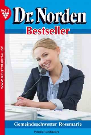 Patricia Vandenberg: Dr. Norden Bestseller 112 – Arztroman