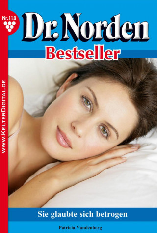Patricia Vandenberg: Dr. Norden Bestseller 118 – Arztroman