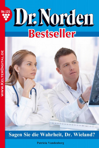 Patricia Vandenberg: Dr. Norden Bestseller 125 – Arztroman