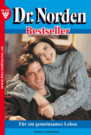Patricia Vandenberg: Dr. Norden Bestseller 132 – Arztroman