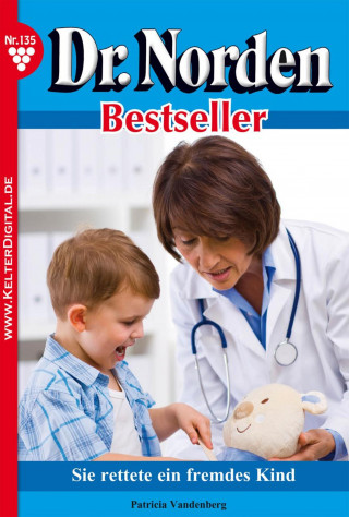Patricia Vandenberg: Dr. Norden Bestseller 135 – Arztroman