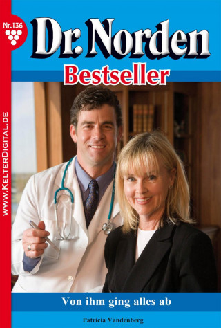 Patricia Vandenberg: Dr. Norden Bestseller 136 – Arztroman