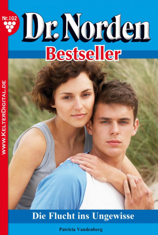 Patricia Vandenberg: Dr. Norden Bestseller 102 – Arztroman