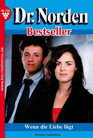 Patricia Vandenberg: Dr. Norden Bestseller 106 – Arztroman