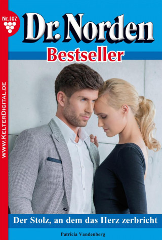 Patricia Vandenberg: Dr. Norden Bestseller 107 – Arztroman