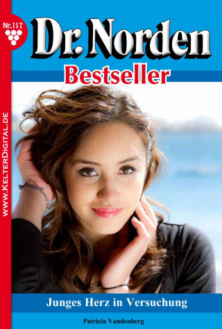 Patricia Vandenberg: Dr. Norden Bestseller 117 – Arztroman