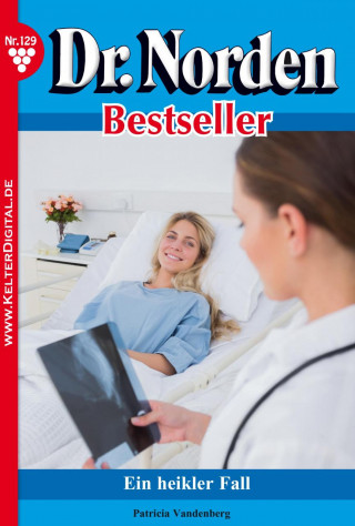 Patricia Vandenberg: Dr. Norden Bestseller 129 – Arztroman