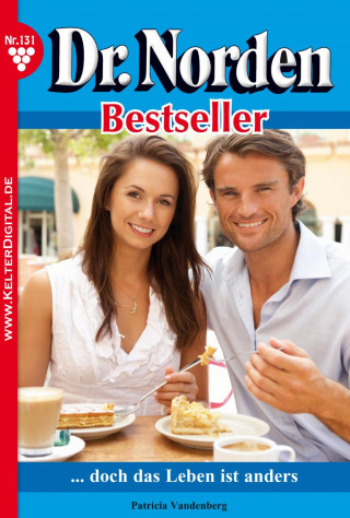 Patricia Vandenberg: Dr. Norden Bestseller 131 – Arztroman