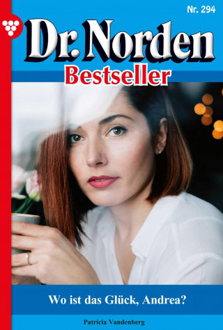 Patricia Vandenberg: Wo ist das Glück, Andrea?