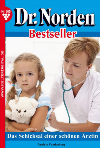 Patricia Vandenberg: Dr. Norden Bestseller 105 – Arztroman