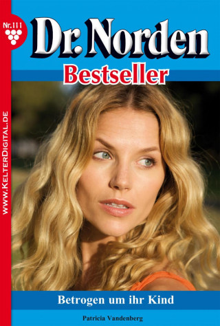 Patricia Vandenberg: Dr. Norden Bestseller 111 – Arztroman