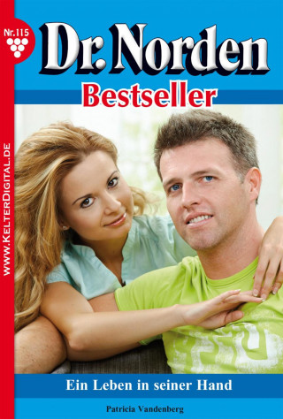 Patricia Vandenberg: Dr. Norden Bestseller 115 – Arztroman
