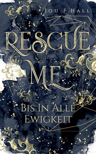 Jou F. Hall: Rescue Me: Bis in alle Ewigkeit