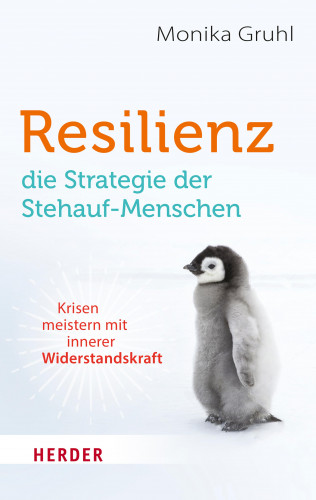 Monika Gruhl: Resilienz – die Strategie der Stehauf-Menschen