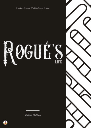 Wilkie Collins, Sheba Blake: A Rogue's Life