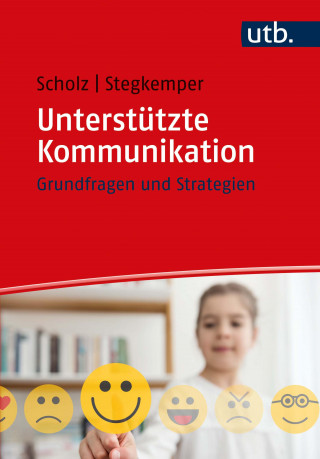 Markus Scholz, Jan M. Stegkemper: Unterstützte Kommunikation
