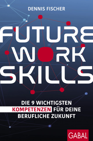 Dennis Fischer: Future Work Skills