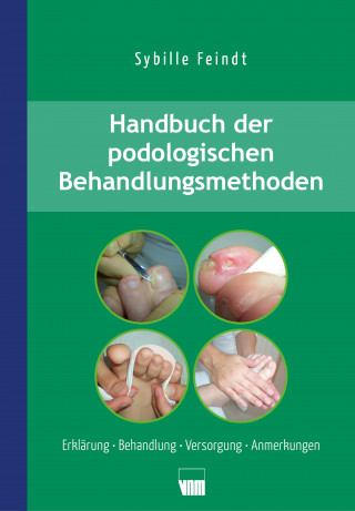 Sybille Feindt: Handbuch der podologischen Behandlungsmethoden