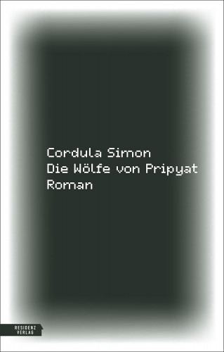Cordula Simon: Die Wölfe von Pripyat