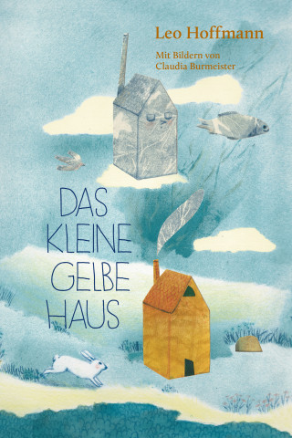 Leo Hoffmann: Das kleine gelbe Haus