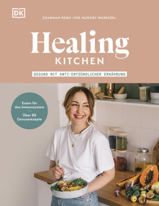 Shabnam Rebo: Healing Kitchen – gesund mit anti-entzündlicher Ernährung