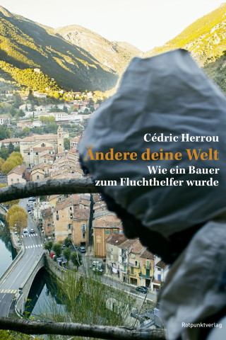 Cédric Herrou: Ändere deine Welt