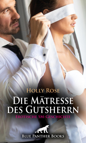 Holly Rose: Die Mätresse des Gutsherrn | Erotische SM-Geschichte