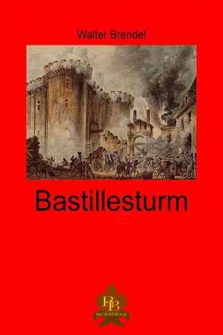 Walter Brendel: Bastlliesturm