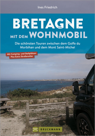 Ines Friedrich: Bretagne mit dem Wohnmobil