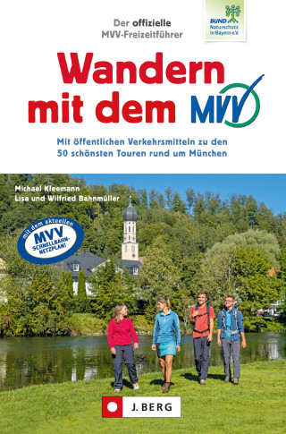 Michael Kleemann, Wilfried Bahnmüller, Lisa Bahnmüller: Der offizielle MVV-Freizeitführer Wandern mit dem MVV