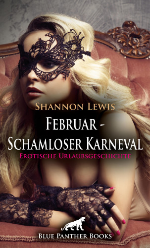 Shannon Lewis: Februar - Schamloser Karneval | Erotische Urlaubsgeschichte