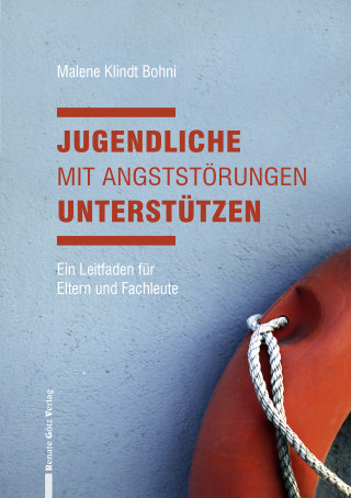 Malene Klindt Bohni, Eileen Petersmann: Jugendliche mit Angststörungen unterstützen
