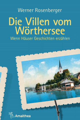 Werner Rosenberger: Die Villen vom Wörthersee