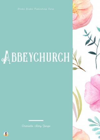 Charlotte Mary Yonge, Sheba Blake: Abbeychurch