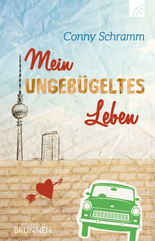 Conny Schramm: Mein ungebügeltes Leben