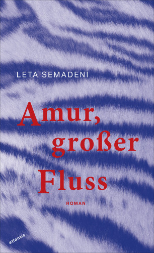 Leta Semadeni: Amur, großer Fluss