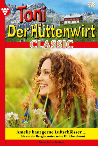 Friederike von Buchner: Amelie baut gerne Luftschlösser ...