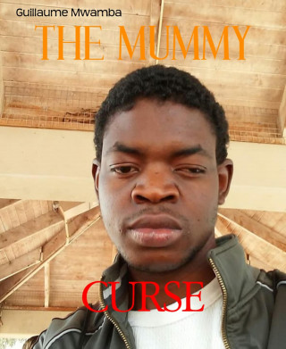 Guillaume Mwamba: THE MUMMY