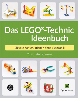 Yoshihito Isogawa: Das LEGO®-Technic-Ideenbuch