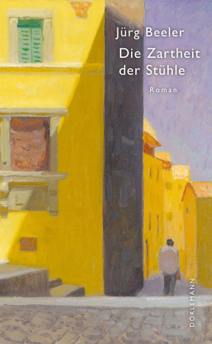 Jürg Beeler: Die Zartheit der Stühle