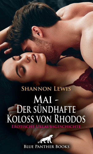 Shannon Lewis: Mai - Der sündhafte Koloss von Rhodos | Erotische Urlaubsgeschichte