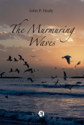 John P. Healy: The Murmuring Waves
