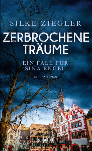 Silke Ziegler: Zerbrochene Träume. Ein Fall für Sina Engel