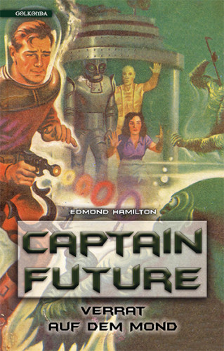 Edmond Hamilton: Captain Future 10: Verrat auf dem Mond