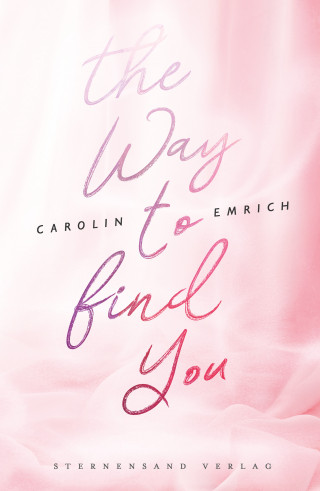 Carolin Emrich: The way to find you: Lena & Jonas