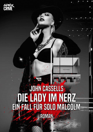 John Cassells: DIE LADY IM NERZ - EIN FALL FÜR SOLO MALCOLM